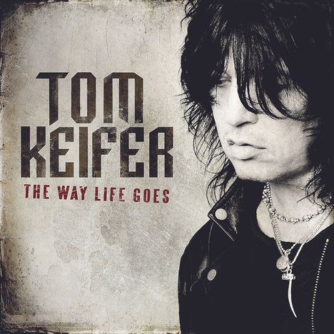 Tom Keifer: The Way Life Goes, CD