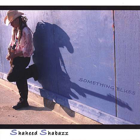 Shaheed Shabazz: Something Blues, CD