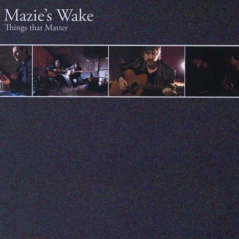 Mazie's Wake: Things That Matter, CD