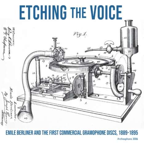 Etching The Voice: Emil Berliner And The First Commercial Gramophone Discs 1889 - 1895, 2 CDs