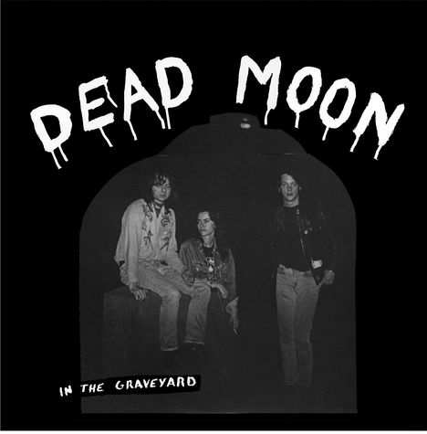 Dead Moon: In The Graveyard, CD