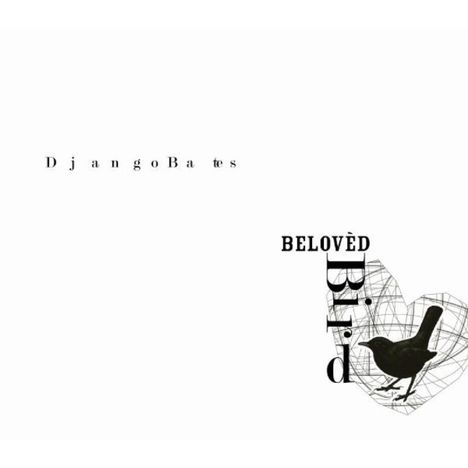 Django Bates (geb. 1960): Beloved Bird, CD