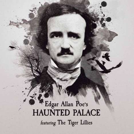 The Tiger Lillies: Edgar Allen Poe's Haunted Palace, CD