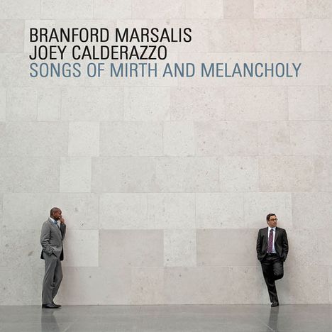 Branford Marsalis &amp; Joey Calderazzo: Songs Of Mirth &amp; Melancholy, CD