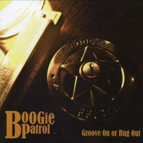 Boogie Patrol: Groove On Or Bug Out, CD