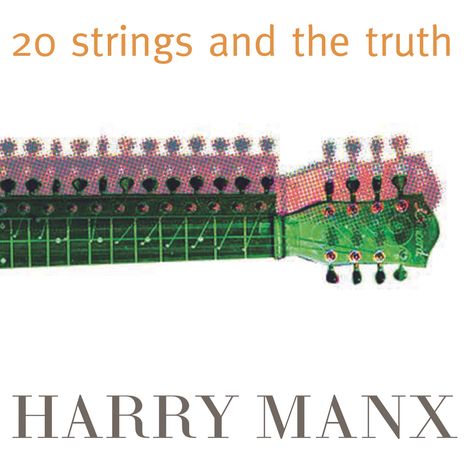 Harry Manx: 20 Strings &amp; The Truth, CD