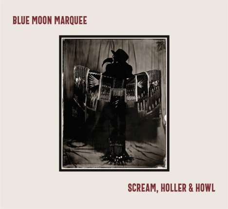 Blue Moon Marquee: Scream, Holler &amp; Howl, CD
