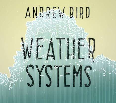 Andrew Bird: Weather Systems, CD