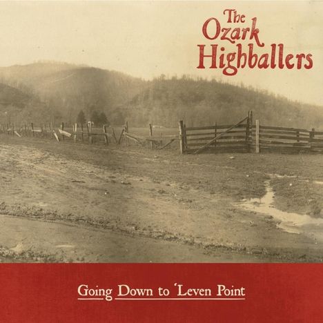 Ozark Highballers: Going Down To 'Leven Point, CD