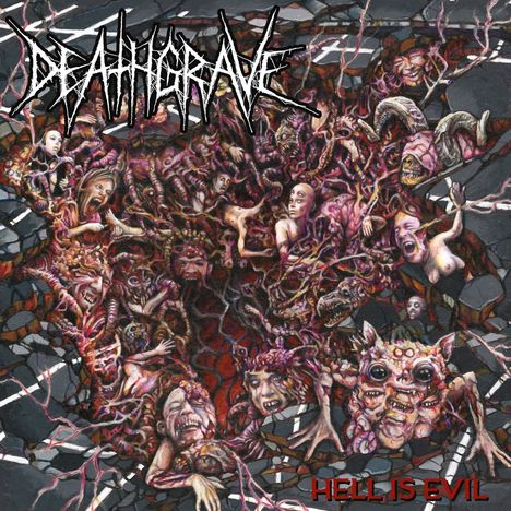 "DEATHGRAVE" oben, "HELL IS EVIL" unten. Chaotische, düstere Illustration mit grotesken Kreaturen und verzerrten Gesichtern.