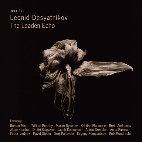 Leonid Desyatnikov (geb. 1955): The Leaden Echo für Stimme &amp; Instrumente, CD