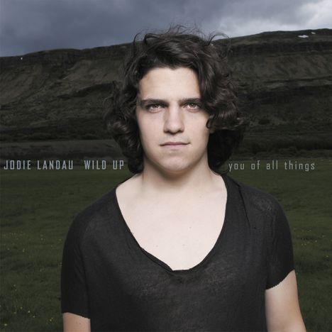 Jodie Landau &amp; Wild Up: You Of All Things, CD