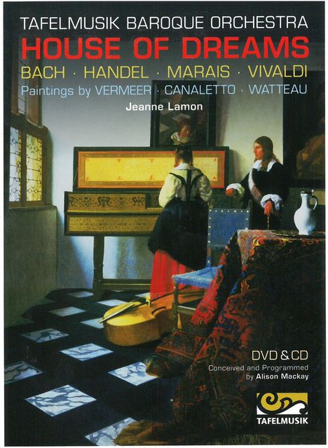 Tafelmusik Baroque Orchestra - House Of Dreams, 2 DVDs