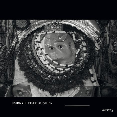 Text: "EMBRYO FEAT. MISHRA". Ein dekoratives Abbild mit Blumenkranz und Krone; möglicherweise ein religiöses Idol.