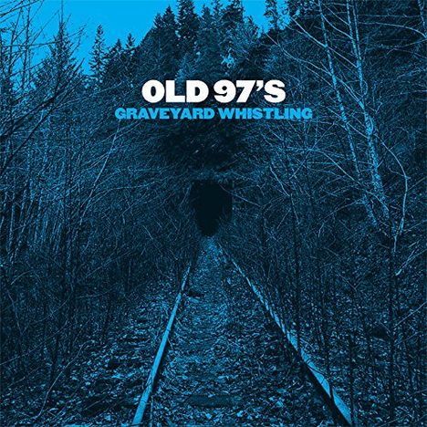 Old 97's: Graveyard Whistling, CD