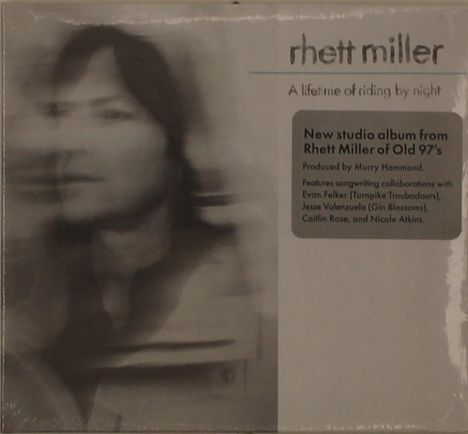 Text: "rhett miller: A lifetime of riding by night. New studio album from Rhett Miller of Old 97's." Verschwommenes Gesicht.