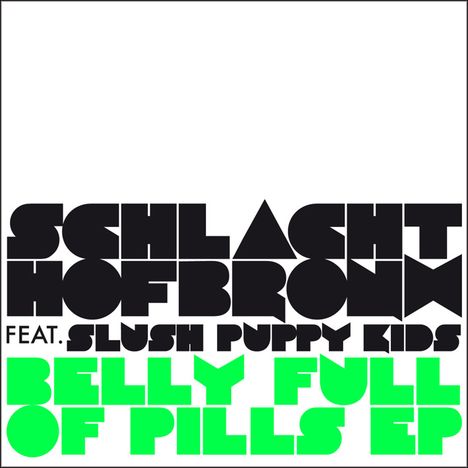 Schlachthofbronx: Belly Full Of Pills Ep, Single 12"