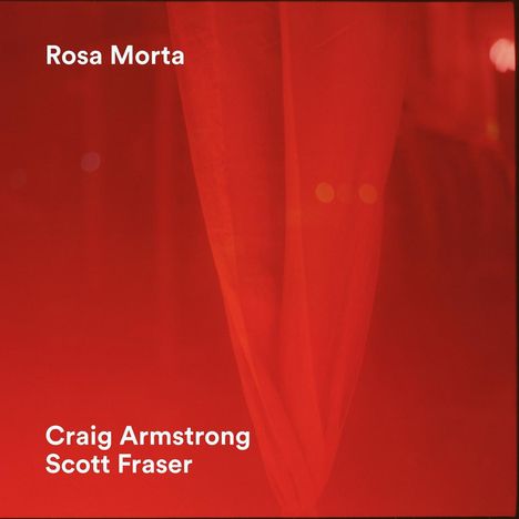 Craig Armstrong &amp; Scott Fraser: Rosa Morta, CD