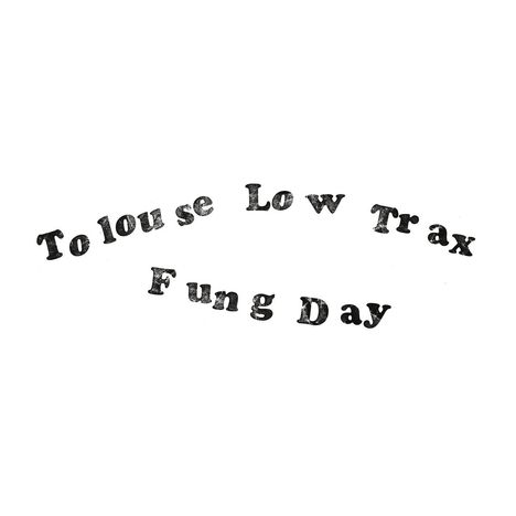 Tolouse Low Trax: Fung Day, LP