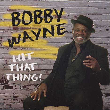 Bobby Wayne: Hit That Thing, CD