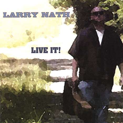 Larry Nath: Live It, CD