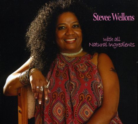 Stevee Wellons: With All Natural Ingredients, CD