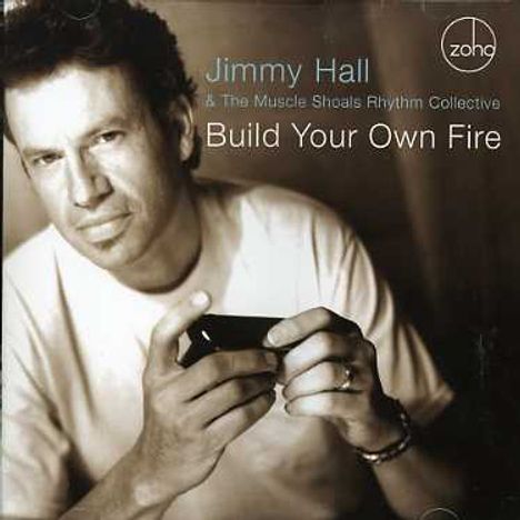 Jimmy Hall: Build Your Own Fire, CD