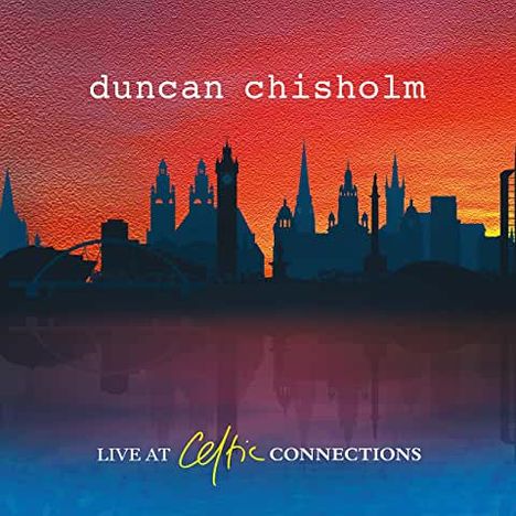 Duncan Chisholm: Live At Celtic Connections, CD