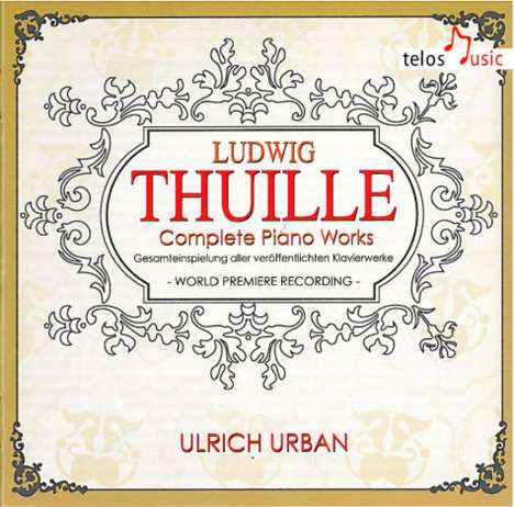 Ludwig Thuille (1861-1907): Sämtliche Klavierwerke, CD