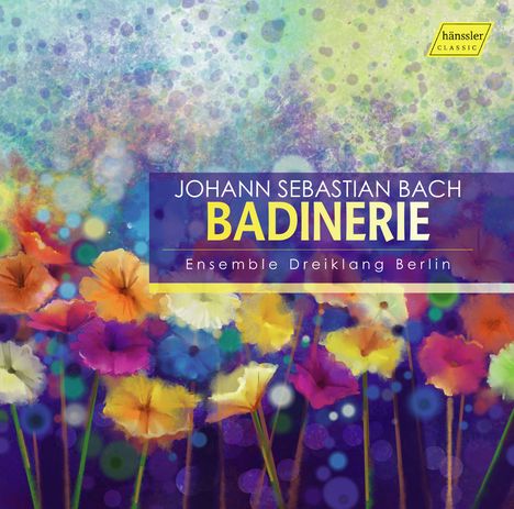 Johann Sebastian Bach (1685-1750): Badinerie - Bach für 3 Blockflöten, CD