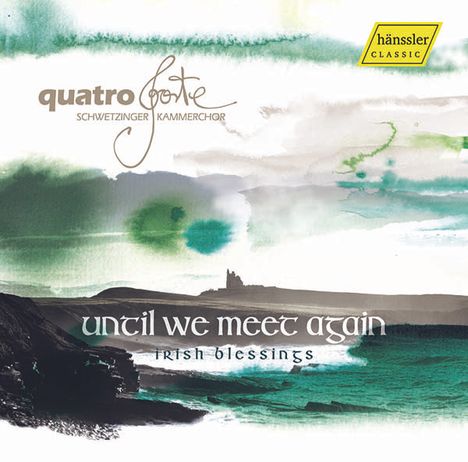 Quatro Forte - Irish Blessings "Until we meet again", CD