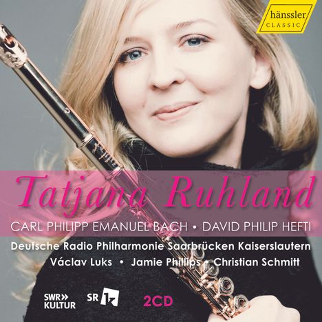 Texte: Tatjana Ruhland, Carl Philipp Emanuel Bach, David Philip Hefti. Frau mit Querflöte, lächelt sanft. Logo: hänssler CLASSIC.