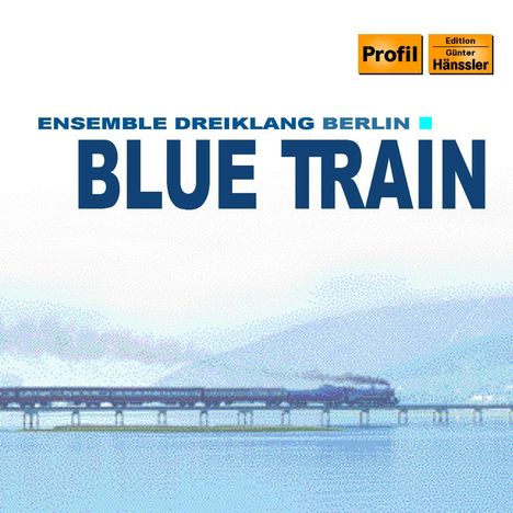 Ensemble Dreiklang Berlin - Blue Train, CD
