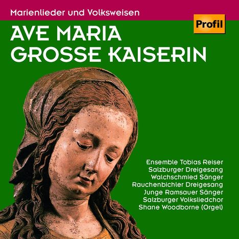 Ave Maria Große Kaiserin - Marienlieder &amp; Volksweisen, CD