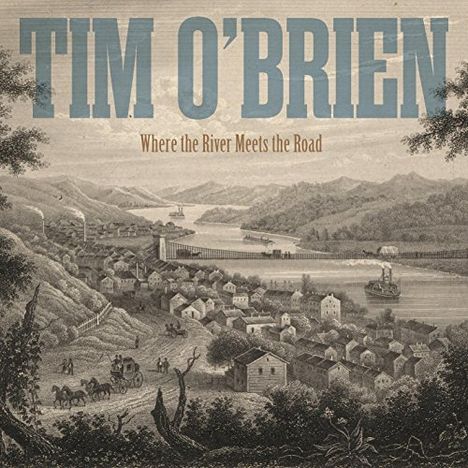 Tim O'Brien: Where The River Meets The Road, CD