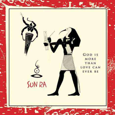 Sun Ra (1914-1993): God Is More Than Love Can Ever Be (Reissue) (remastered) (Limited-Edition), LP