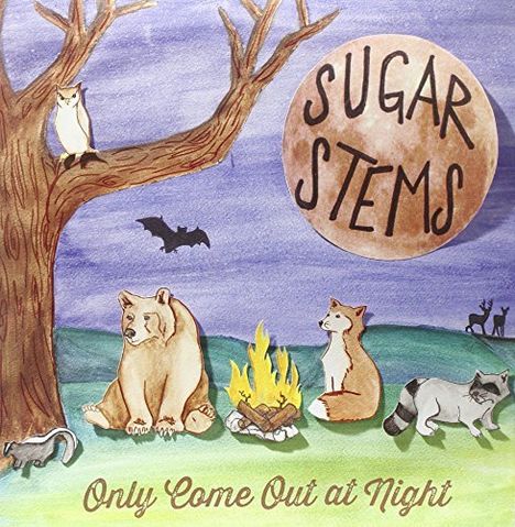 Sugar Stems: Only Come Out At Night, LP