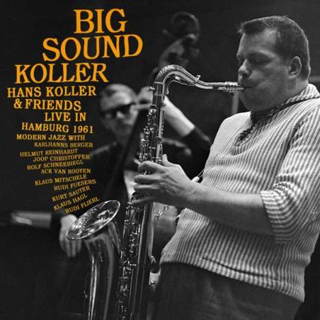 Hans Koller (Saxophon) (1921-2003): Big Sound Koller, CD
