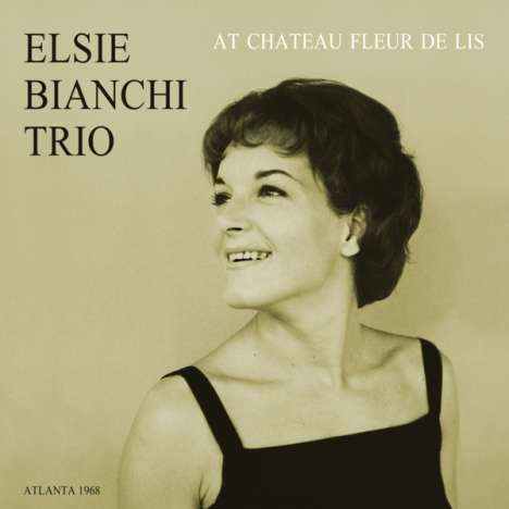 Elsie Bianchi (1930-2016): At Chateau Fleur De Lis (mono), LP