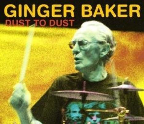 Ginger Baker (1939-2019): Dust To Dust, CD