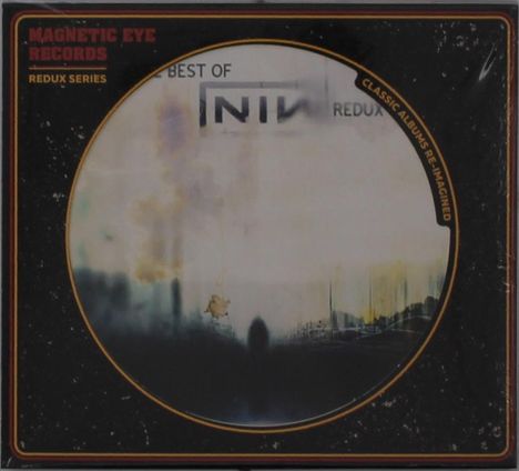 "BEST OF NIN REDUX" in grauer, abstrakter Kunst. "MAGNETIC EYE RECORDS REDUX SERIES" oben links.