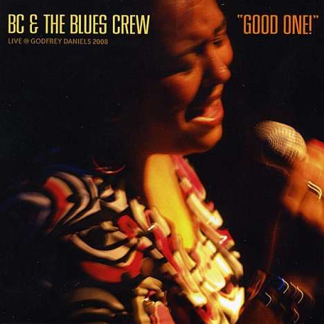 Bc &amp; The Blues Crew: Good One!, CD