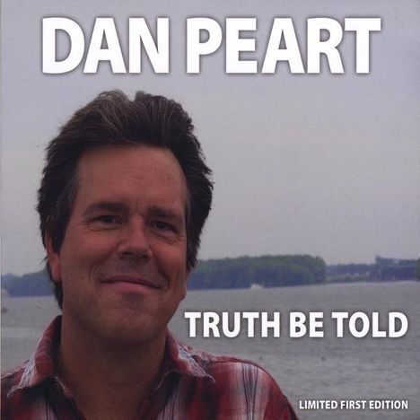 Dan Peart: Truth Be Told, CD