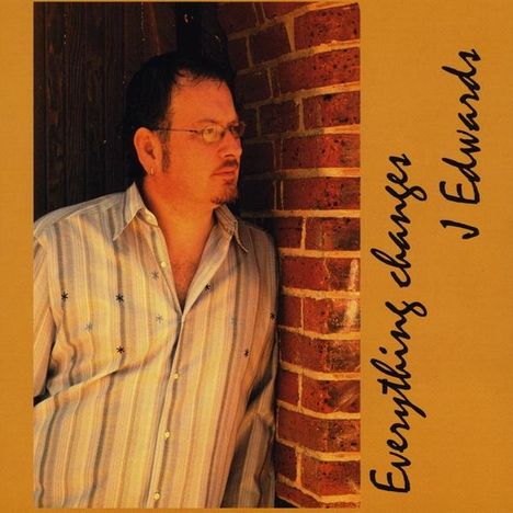J Edwards: Everything Changes, CD