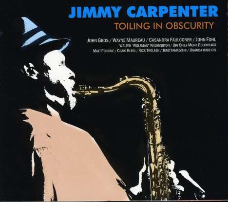 Jimmy Carpenter: Toiling In Obscurity, CD