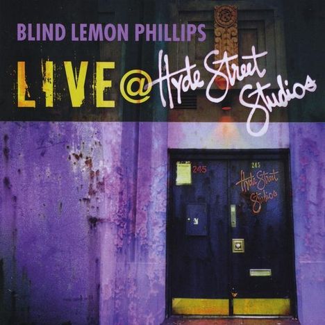 Blind Lemon Phillips: Live At Hyde Street Studios, CD