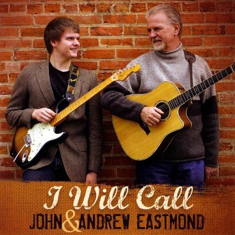 John Eastmond &amp; Andrew: I Will Call, CD