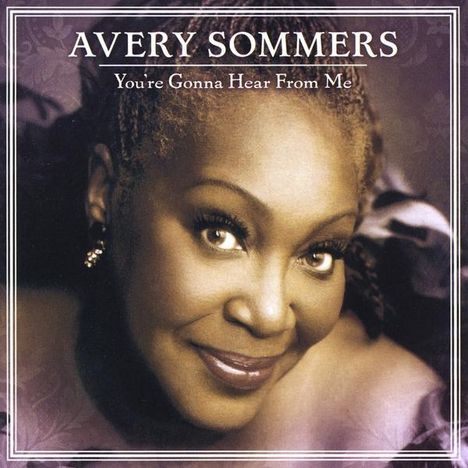 Avery Sommers: You'Re Gonna Hear From Me, CD