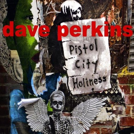 Dave Perkins: Pistol City Holiness, CD