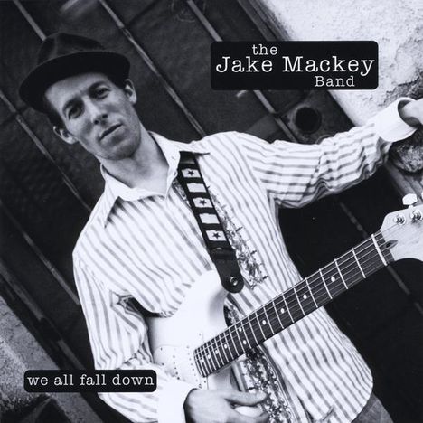 Jake Band Mackey: We All Fall Down, CD